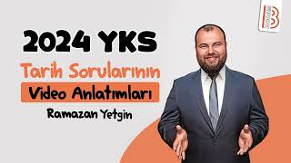 2024 YKS Tarih Sorularının Video Anlatımları  Ramazan YETGİN [upl. by Cynar]