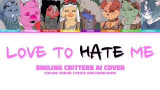 AI Cover Smiling Critters  Love To Hate Me Color Coded Lyrics [upl. by Xonk]