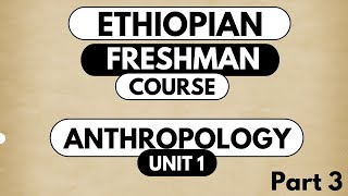 Anthropology Unit 1 Part 3 [upl. by Nosinned]