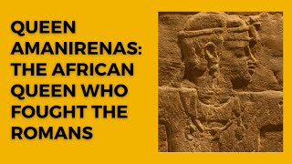 Queen Amanirenas The African Queen Who Stood Up to The Romans [upl. by Attenra]