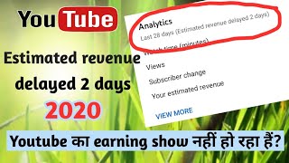 Youtube Estimated Earning Revenue Delayed 2 days  How To get revenue from youtube [upl. by Ripp626]