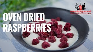 Oven Dried Raspberries  Everyday Gourmet S7 E9 [upl. by Syramad]