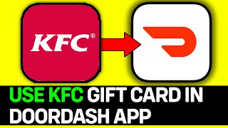 How To Use KFC Gift Card In Doordash App  Full Guide [upl. by Radec563]