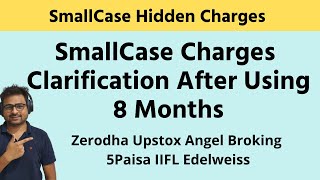 SmallCase Charges on Zerodha Upstox Angel Broking 5Paisa IIFL Edelweiss  SmallCase Hidden Charges [upl. by Ellimahs]