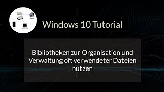 Windows 10 Bibliotheken zur Organisation und Verwaltung oft verwendeter Dateien nutzen [upl. by Kiel455]