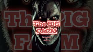 The Pig Farm Massacre scary horror fyp shorts shortvideo youtubeshorts [upl. by Alracal]