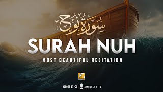 Most beautiful recitation of Surah Nuh Noah سورة نوح  Soft Voice  Zikrullah TV [upl. by Merri]