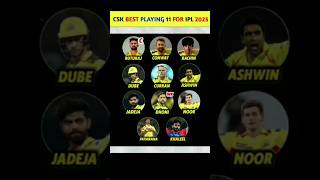 CSK BEST PLAYING 11 FOR IPL 2025 CSK PROBABLE PLAYING 11 CSK PLAYING 11 shorts cricket ipl2025 [upl. by Nebuer]