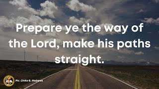 Prepare ye the way of the Lord make his paths straight [upl. by Onimod]