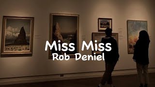 Rob Deniel  Miss Miss Lyrics [upl. by Nnaid]