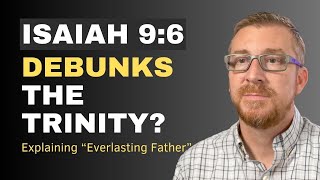 Does Isaiah 96 Debunk the Trinity [upl. by Aliban]