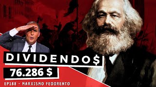 Dividendos  EP188 Marxismo Fedorento [upl. by Sabec]