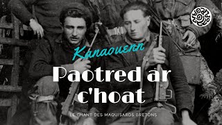 PAOTRED AR CHOAT  Le chant des MAQUISARDS bretons [upl. by Wendy]