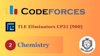 B Chemistry  Codeforces Round 905 Div 3  TLEEliminators CP 31  900 Rated  GET CONCEPT [upl. by Aneeram]