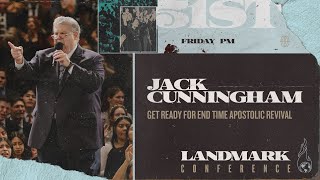 Landmark 2024  Friday Evening  EndTime Apostolic Revival  Jack Cunningham [upl. by Zacek]