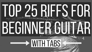 Top 25 Guitar Riffs for Beginners  WITH TABS [upl. by Aloysius]