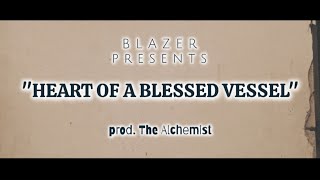 Blazer  Heart Of A Blessed Vessel Official Visualizer [upl. by Rustice]