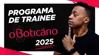 PROGRAMA DE TRAINEE BOTICÁRIO 2025 [upl. by Forest]