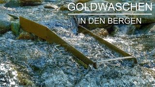 Goldwaschen  Der Goldwäscher auf Goldsuche in den Bergen  Goldpanning  Gold Nugget Hunting [upl. by Muirhead528]