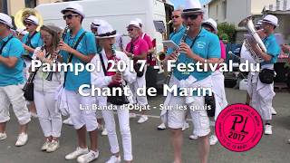 Paimpol 2017  Festival du Chant de Marin  La Banda dObjat  Sur les quais [upl. by Atiras380]