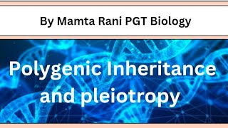 Polygenic Inheritance and Pleiotropy class 12th chapter 4 trystwithbiology8806 [upl. by Hayikaz]