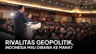 Rivalitas Geopolitik Indonesia Mau Dibawa Ke Mana [upl. by Elimac]