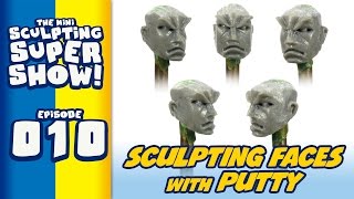 Mini Sculpting Super Show 010  Sculpting Faces with Putty [upl. by Ahsinod978]