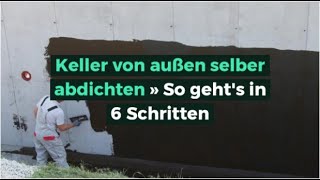 Keller von außen selbst abdichten » So gehts in 6 Schritten [upl. by Alleram888]