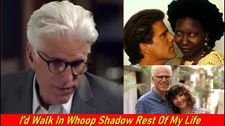 Ted Danson Left His Wife And Daughters For Whoopi Goldberg I’d Walk In Whoop Shadow Rest Of My Life [upl. by Oman]