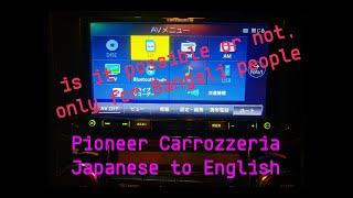 Pioneer Carrozzeria Japanese to English is it Possible or Not বাংলা [upl. by Molly]