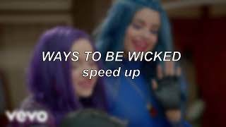 Descendants 2  Ways to Be Wicked  Speed Up [upl. by Manard]