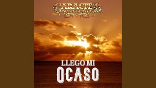 Llegó Mi Ocaso [upl. by Myk405]