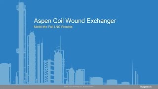 Introducing Aspen Coil Wound Exchanger for LNG Processes [upl. by Trevor744]