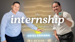 MY INTERNSHIP EXPERIENCE IN TAGAYTAY CITY [upl. by Omrelliug]