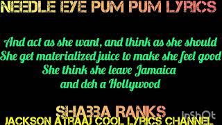 Shabba Ranks Needle Eye Pum Pum Lyrics jacksonatraajcoollyrics7582 [upl. by Airec257]