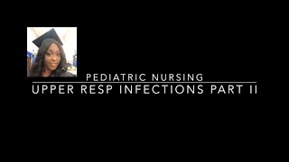 Upper Respiratory Infections in Pediatric Nursing [upl. by Aihsilef]