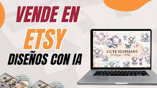 ¡Gana DINERO en Etsy con Diseños Digitales 🎨 Cómo Crear y Vender Imágenes PNG con IA 🤖 [upl. by Agn639]