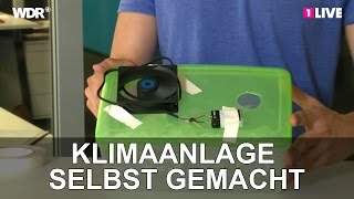 Klimaanlage selbst bauen  1LIVE [upl. by Iramo]