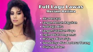 Meriam Bellina Full Lagu Lawas Populer  Lagu Kenangan Terbaik Meriam Bellina [upl. by Adnalu]