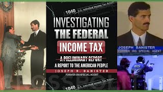 Investigating the Federal Income Tax w Former IRS Agent Joe Banister [upl. by Inaffets]