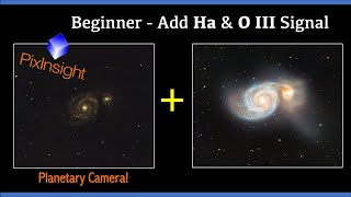 Pixinsight Beginner OSC Processing Tutorial  Add Ha amp OIII M51  PLANETARY Camera [upl. by Ahsiekim]