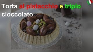 Torta al pistacchio e triplo cioccolato [upl. by Cadmarr417]