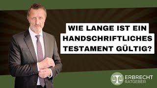 Wie lange ist ein handschriftliches Testament gültig [upl. by Tezile]