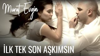 Murat Evgin  İlk tek Son Aşkımsın [upl. by Dhar]