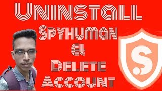 uninstall spyhuman amp Delete account [upl. by Weihs402]