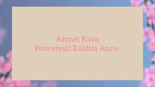 Ahmet Kaya  Penceresiz Kaldım Anne Lyrics [upl. by Nylirehc493]