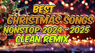 PART 1 New BEST OF CHRISTMAS SONGS NONSTOP CLEAN REMIX 2024  2025 [upl. by Zanze]