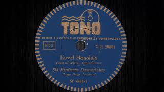 Farvel Honolulu  Helge Leonhard  Sid Merrimans Danseorkester  1940 [upl. by Chaffee]