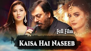 Kaisa Hai Naseeb کیسا ہے نصیب  Full Movie  Minal Khan Sunita Marshall Nauman Ijaz  C4B1F [upl. by Apthorp]