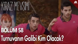 Kiraz Mevsimi  Turnuvanın galibi kim olacak  58Bölüm [upl. by Aneele]